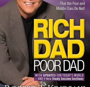 Rich Dad Poor Dad By Robert T. Kiyosaki