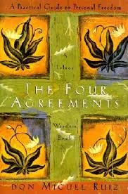 The Four Agreements by Don Miguel Ruiz