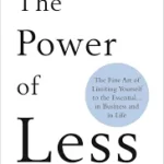 The Power of Less By Leo Babauta